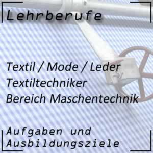 Ausbildung zum Textiltechniker Bereich Maschentechnik