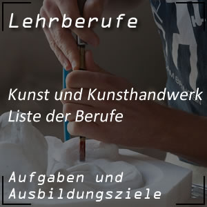 Lehrberufe Kunst und Kunsthandwerk