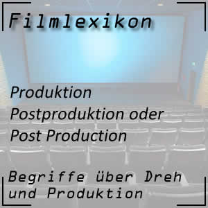 Postproduktion oder Post Production