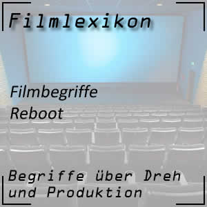 Filmbegriff Reboot