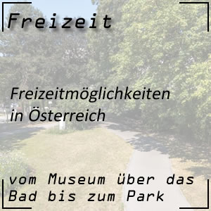 Freizeit Freizeitmöglichkeiten Österreich