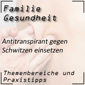 Antitranspirant gegen Schwitzen