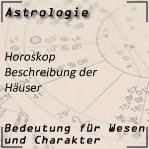 Beschreibung der Häuser in der Astrologie