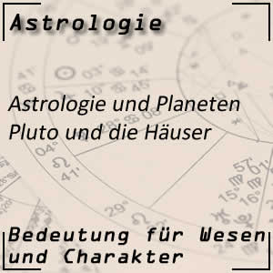 Pluto in den Häusern der Astrologie