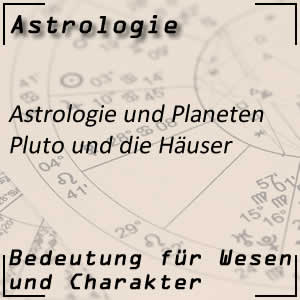 Pluto in den Häusern der Astrologie
