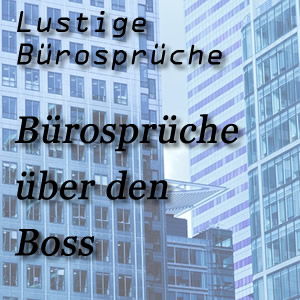 lustige Bürosprüche über den Boss