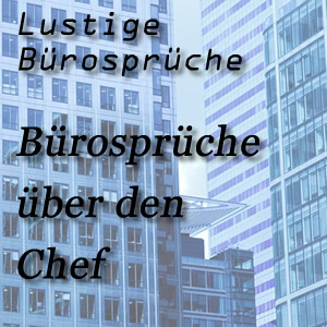 lustige Bürosprüche über den Chef