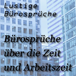 lustige Bürosprüche über die Zeit