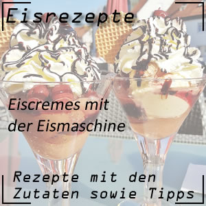 Rezepte für Eiscremes