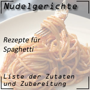Kochrezepte mit Spaghetti