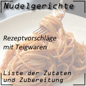 Kochrezepte mit Teigwaren