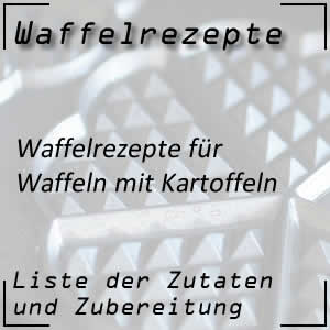 Waffelrezepte mit Kartoffeln