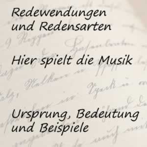 Redewendung Hier spielt die Musik