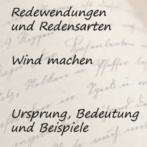 Redewendung Wind machen