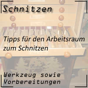 Arbeitsraum für das Hobby Schnitzen