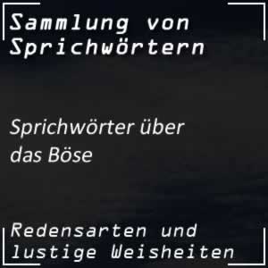 Sprichwörter über böse sein und Bosheit