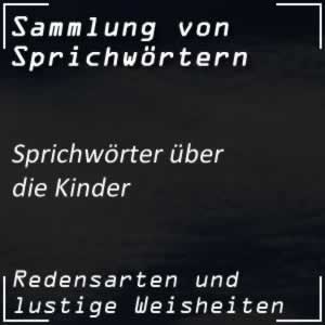 Sprichwörter über die Kinder