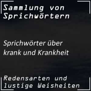 Sprichwörter über die Krankheit