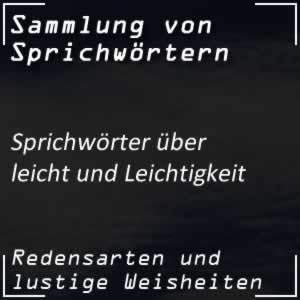 Sprichwörter über die Leichtigkeit