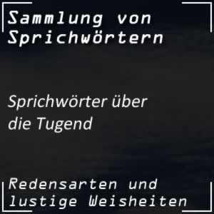 Sprichwörter über die Tugend