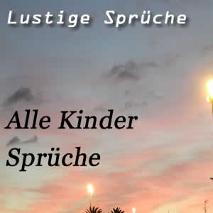 Lustige Sprüche Alle Kinder