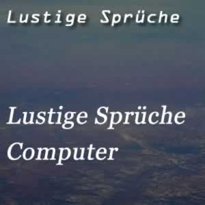 Lustige Sprüche Computer und User