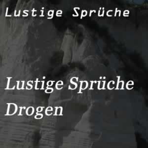 Lustige Sprüche Drogen