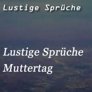 lustige Sprüche zum Muttertag