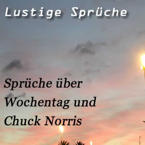 Lustige Sprüche für Wochentage und Spruchreihen