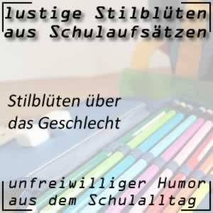 Stilblüten aus Schulaufsätze über das Geschlecht