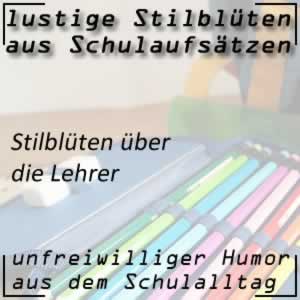 Stilblüten aus Schulaufsätze über den Lehrer