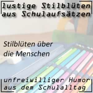 Stilblüten aus Schulaufsätze über die Menschen