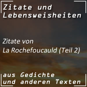 Zitate von La Rochefoucauld Teil 2