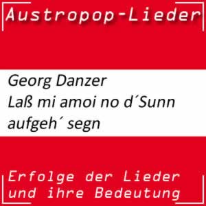 Georg Danzer Laß mi amoi no d´Sunn aufgeh´segn