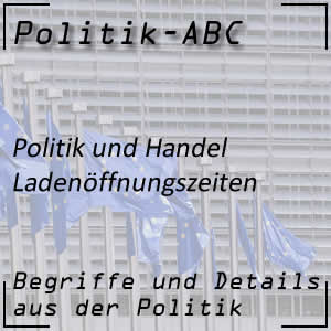 Ladenöffnungszeiten und Politik