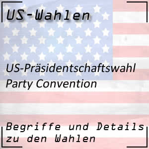 Party Convention oder Parteitag im US-Wahlkampf