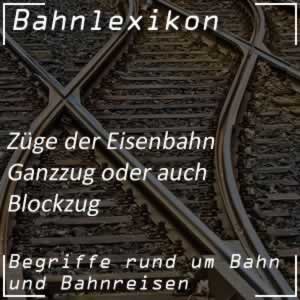 Bahnlexikon Züge Ganzzug Blockzug