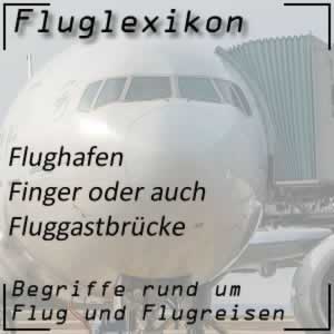 Fluglexikon Flughafen Finger oder boarding bridge