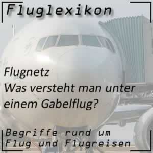 Fluglexikon Flugnetz Gabelflug