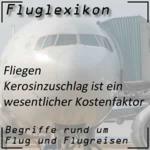 Fluglexikon Fliegen Kerosinzuschlag