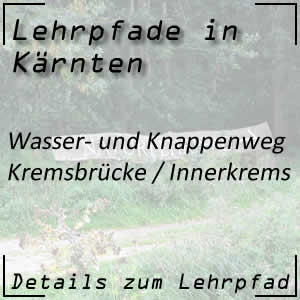 Wasserweg und Knappenweg Kremsbrücke