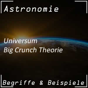 Big Crunch Theorie zum Universum