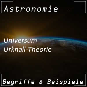 Urknall-Theorie zum Universum