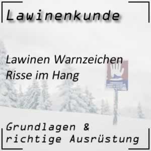 Lawinenkunde Warnzeichen Risse im Hang