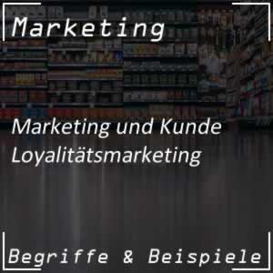 Loyalitätsmarketing und seine Bedeutung