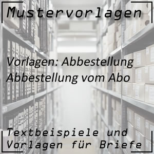 Mustervorlage Abbestellung des Abo