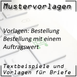 Mustervorlage Bestellung mit Auftragswert