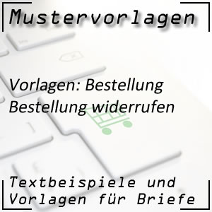 Mustervorlage Bestellung widerrufen