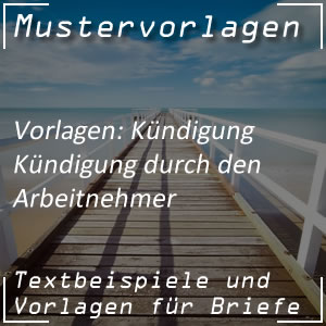 Mustervorlage Kündigung durch Arbeitnehmer