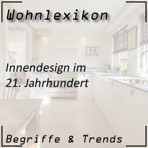 Entwicklung des Innendesigns im 21. Jahrhundert